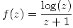 <tex>f(z)=\frac{\log(z)}{z+1}</tex> <tex>f(z)=\frac{\log(z)}{z+1}</tex>