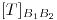 <tex>[T]_{B_1 B_2}</tex>