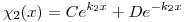 <tex>\chi_2(x) = Ce^{k_2x} + De^{-k_2x}</tex>
