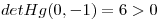 <tex>detHg(0,-1)=6>0</tex>
