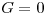 <tex>G = 0</tex>