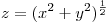 <tex>z = (x^2 + y^2)^{\frac {1}{2}}</tex>