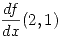 <tex>\frac{df}{dx}(2,1)</tex>