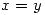 <tex>x=y</tex>