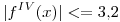 <tex>\vert{f^{IV}(x)} \vert <= 3.2</tex>