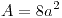 <tex>A=8a^2</tex>