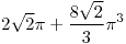 <tex>2\sqrt{2}\pi+\frac{8\sqrt{2}}{3}\pi^{3}</tex>