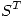 <tex>S^T</tex>