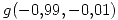 <tex>g(-0.99,-0.01)</tex>