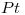 <tex>Pt </tex>