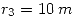 <tex> r_3=10\,m </tex>