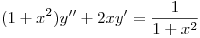 <tex>(1+x^2)y''+2xy'= \frac {1}{1+x^2}</tex>