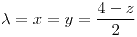 <tex>\lambda=x=y=\frac{4-z}{2}</tex>