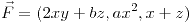 <tex>\vec{F}=(2xy+bz,ax^2,x+z)</tex>