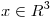 <tex>x \in R^3</tex>