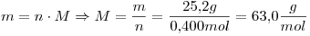 <tex>m=n\cdot M \Rightarrow M=\frac{m}{n}=\frac{25.2g}{0.400mol}=63.0\frac{g}{mol}</tex>