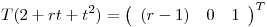 <tex>T(2+rt+t^{2} )=\left( \begin{array}{ccc}(r-1) & 0 & 1\end{array}\right)^{T} </tex>