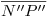 <tex>\overline{N''P''}</tex>