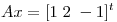 <tex>Ax=[1\;2\;-1]^{t}</tex>