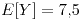 <tex>E[Y]=7.5</tex>