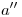 <tex>a''</tex>