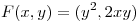 <tex>F(x,y)=(y^2,2xy)</tex>