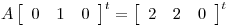 <tex>A \left[\begin{array}{ccc}0 & 1 & 0 \\\end{array}\right]^t =\left[\begin{array}{ccc}2 & 2 & 0 \\\end{array}\right]^t</tex>