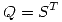 <tex>Q = S^T</tex>