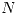 <tex>N</tex> <tex>N</tex>