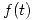 <tex>f(t)</tex> <tex>f(t)</tex>