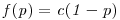 <tex>\mathit{f(p)=c(1-p)}</tex>