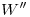 <tex>W''</tex> <tex>W''</tex>