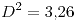 <tex>D^{2}=3.26</tex>