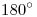 <tex>180^\circ</tex>