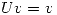 <tex>Uv = v</tex>
