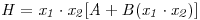 <tex>\mathit{H=x _1 \cdot x _2[A+B(x _1 \cdot x _2)]}</tex>