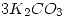 <tex>3 K_2 CO_3</tex>