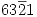 <tex>63\overline{2}1</tex>