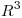 <tex> R^3</tex>