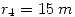 <tex> r_4=15\,m </tex>