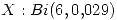 <tex> X:Bi(6,0.029) </tex>