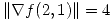<tex>\| \nabla f (2,1) \| = 4</tex>