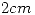<tex>2 cm</tex>