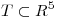 <tex> T \subset R^5</tex>