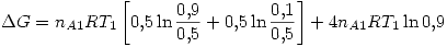 <tex>\Delta G=n_{A1}RT_1 \left[ 0.5 \ln{\frac{0.9}{0.5}}+0.5 \ln{\frac{0.1}{0.5}} \right] +4n_{A1}RT_1\ln{0.9}</tex>