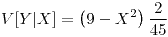 <tex>V[Y|X]=\left(9-X^{2}\right)\frac{2}{45}</tex>