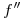<tex>f''</tex>