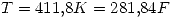 <tex>T=411.8K=281.84F</tex>