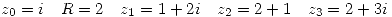 <tex>z_0=i \quad R=2 \quad z_1=1+2i \quad z_2=2+1 \quad z_3=2+3i</tex>