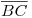 <tex>\overline{BC}</tex>